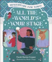 ALL THE WORLD'S YOUR STAGE: SHAKESPEARE FOR TODAY | 9780241706572 | FARAH KARIM-COOPER