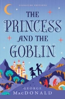 THE PRINCESS AND THE GOBLIN | 9781454962106 | GEORGE MACDONALD