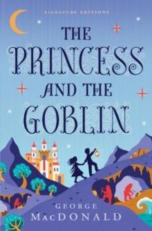 THE PRINCESS AND THE GOBLIN | 9781454962106 | GEORGE MACDONALD