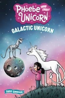 PHOEBE AND HER UNICORN 22: GALLATIC UNICORN | 9798881602444 | DANA SIMPSON