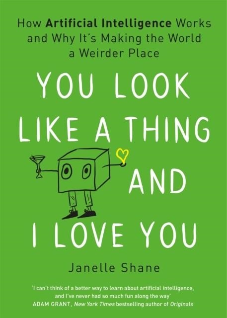 YOU LOOK LIKE A THING AND I LOVE YOU | 9781472269010 | JANELLE SHANE