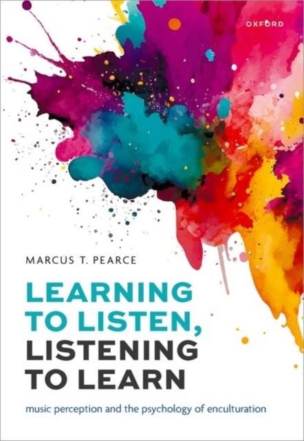LEARNING TO LISTEN, LISTENING TO LEARN | 9780198848004 | MARCUS T. PEARCE