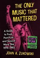 PUNK THE ONLY MUSIC THAT MATTERED | 9781476697673 | JOHN A ZUKOWSKI
