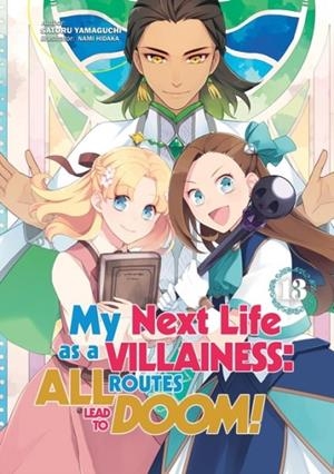 MY NEXT LIFE AS A VILLAINESS 13: ALL ROUTES LEAD TO DOOM! | 9781718366725 | JOSHUA DOUGLAS-MOLLOY; NAMI HIDAKA; SATORU YAMAGUCHI