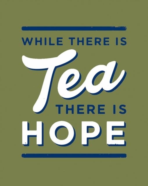 WHILE THERE IS TEA, THERE IS HOPE | 9780008744007 | ALEX JOHNSON, THE IMPERIAL WAR MUSEUM