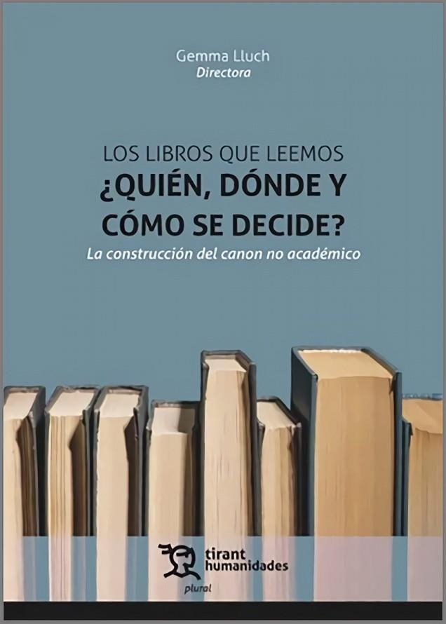 LOS LIBROS QUE LEEMOS ¿QUIÉN, DÓNDE Y CÓMO SE DECIDE? LA CONSTRUCCIÓN DEL CANON | 9788411837958 | LLUCH,GEMMA