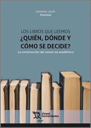 LOS LIBROS QUE LEEMOS ¿QUIÉN, DÓNDE Y CÓMO SE DECIDE? LA CONSTRUCCIÓN DEL CANON | 9788411837958 | LLUCH,GEMMA
