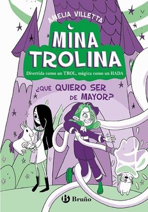 MINA TROLINA, 4. ¿QUÉ QUIERO SER DE MAYOR? | 9788469642153 | VILLETTA, AMELIA