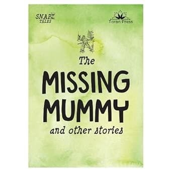 SNAP TALES 03: THE MISSING MUMMY AND OTHER STORIES | 9781913360818 | NICOLA BAXTER; BUTTERFIELD; ELLSWORTH; FEIGEL; PAYNE; JAN
