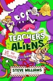 TEACHERS VS ALIENS (02) VS THE NATIVITY! | 9781788425896 | STEVE WILLIAMS
