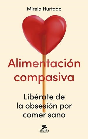 ALIMENTACIÓN COMPASIVA | 9788413444086 | HURTADO, MIREIA