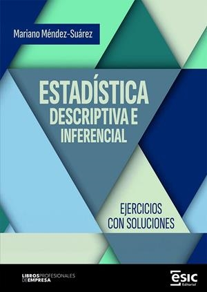 ESTADÍSTICA DESCRIPTIVA E INFERENCIAL | 9788411921541 | MÉNDEZ-SUÁREZ, MARIANO