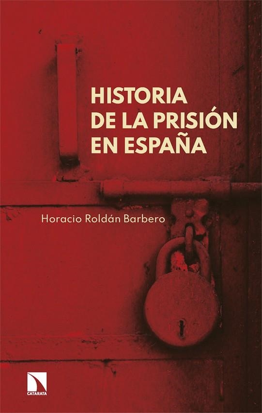 HISTORIA DE LA PRISIÓN EN ESPAÑA | 9788410673083 | ROLDÁN BARBERO, HORACIO