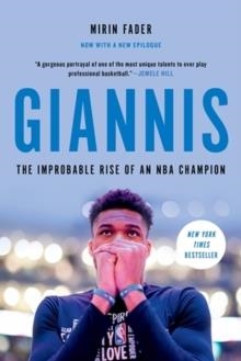 GIANNIS : THE IMPROBABLE RISE OF AN NBA CHAMPION | 9780306924118 | MIRIN FADER