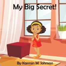 MY BIG SECRET | 9781794733893 | KARMIN JOHNSON