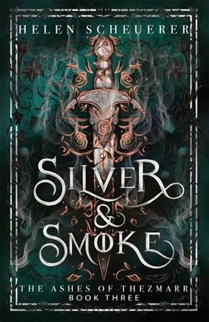SILVER & SMOKE | 9781035067466 | HELEN SCHEUERER
