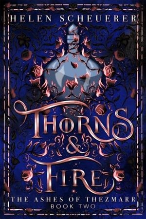 THORNS & FIRE | 9781035067329 | HELEN SCHEUERER