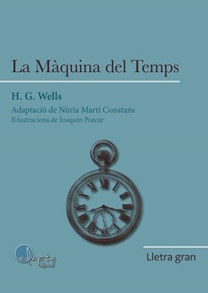 LA MÀQUINA DEL TEMPS (LLETRA GRAN) | 9788419190444 | WELLS, H.G