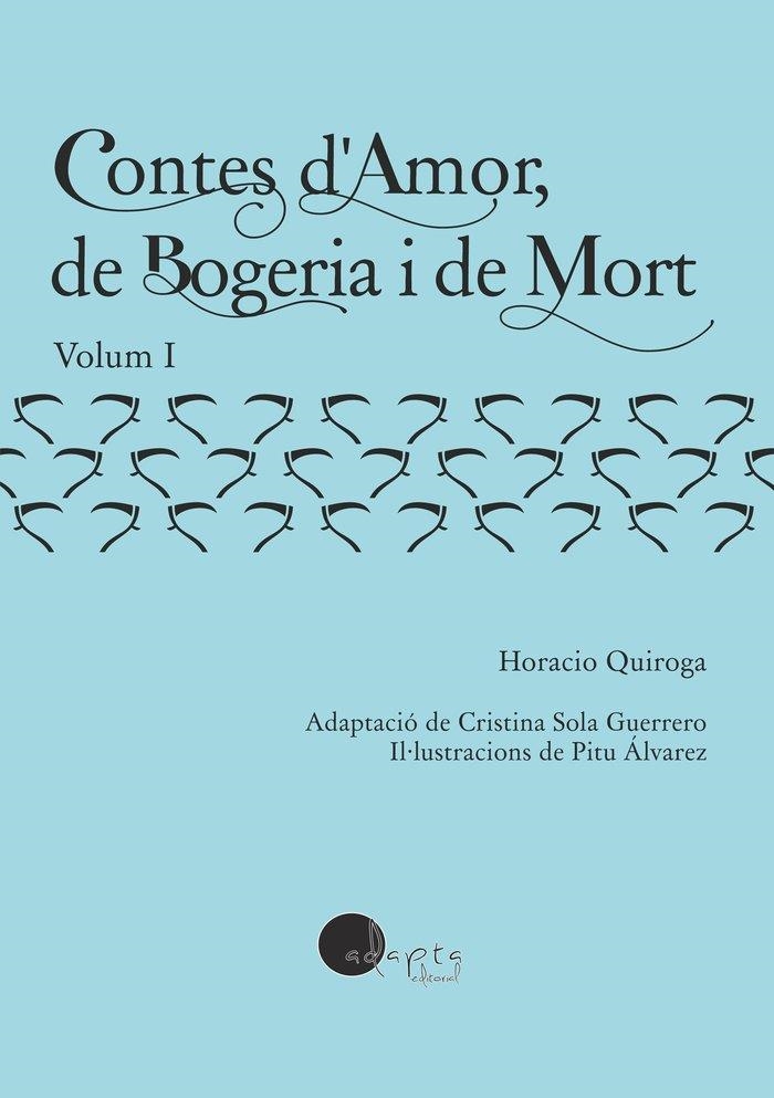 CONTES D'AMOR, DE BOGERIA I DE MORT VOL I | 9788419190420 | QUIROGA, HORACIO