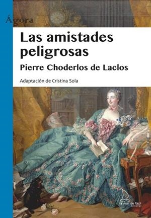 LAS AMISTADES PELIGROSAS | 9788410371163 | CHODERLOS DE LACLOS, PIERRE