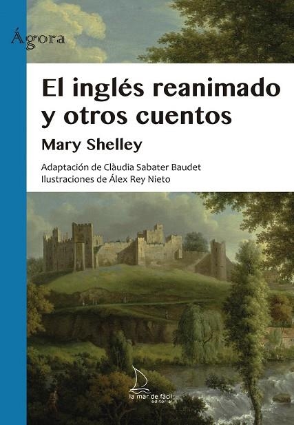 EL INGLÉS REANIMADO Y OTROS CUENTOS | 9788418378744 | SHELLEY, MARY