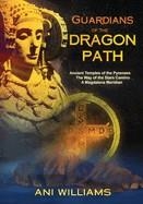 GUARDIANS OF THE DRAGON PATH | 9798989344123 | ANI WILLIAMS