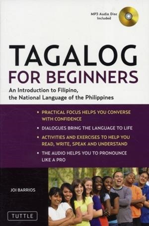 TAGALOG FOR BEGINNERS : AN INTRODUCTION TO FILIPINO, THE NATIONAL LANGUAGE OF THE PHILIPPINES (ONLINE AUDIO INCLUDED) | 9780804841269