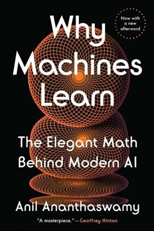 WHY MACHINES LEARN | 9780593185766 | ANIL ANANTHASWAMY