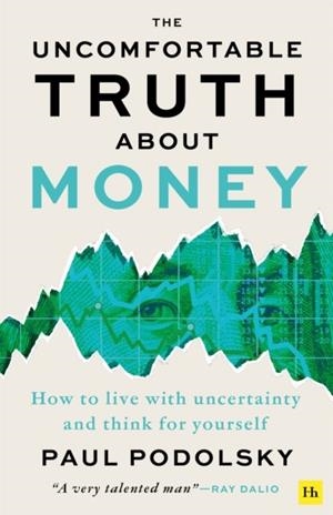 THE UNCOMFORTABLE TRUTH ABOUT MONEY | 9781804090954 | PAUL PODOLSKY