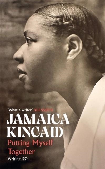 PUTTING MYSELF TOGETHER | 9781035036103 | JAMAICA KINCAID