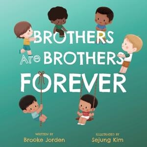 BROTHERS ARE BROTHERS FOREVER | 9781641708661 | JORDEN AND KIM