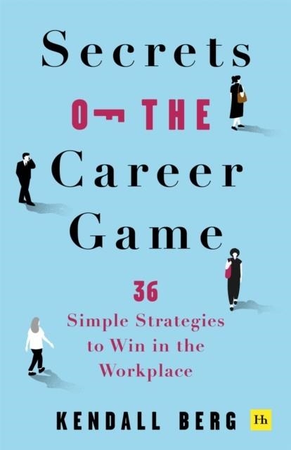 SECRETS OF THE CAREER GAME | 9781804091111 | KENDALL BERG