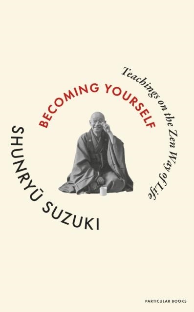 BECOMING YOURSELF | 9780241781708 | SHUNRYU SUZUKI