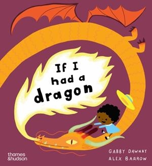 IF I HAD A DRAGON | 9780500660324 | GABBY DAWNAY