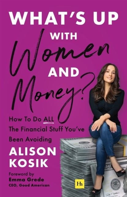 WHAT’S UP WITH WOMEN AND MONEY? | 9781804090534 | ALISON KOSIK