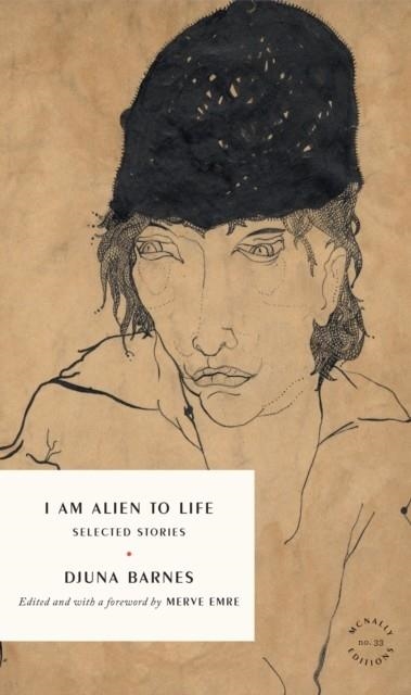 I AM ALIEN TO LIFE : SELECTED STORIES | 9781961341227 | DJUNA BARNES