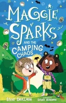 MAGGIE SPARKS AND THE CAMPING CHAOS | 9781802630855 | STEVE SMALLMAN