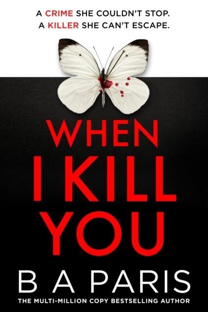 WHEN I KILL YOU | 9780008788582 | B A PARIS