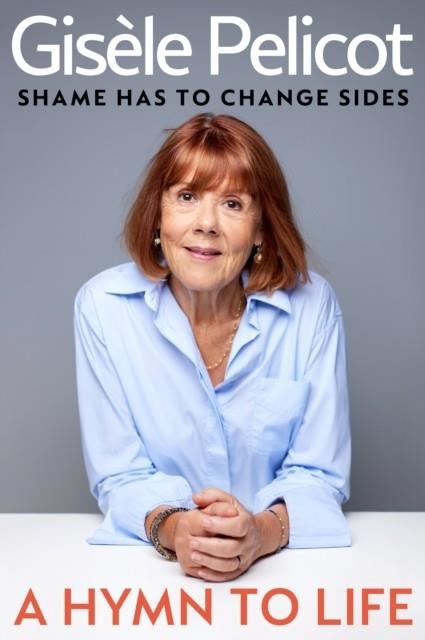 A HYMN TO LIFE | 9781847928979 | GISELE PELICOT