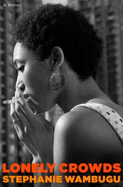 LONELY CROWDS: A NOVEL | 9781837266432 | STEPHANIE WAMBUGU