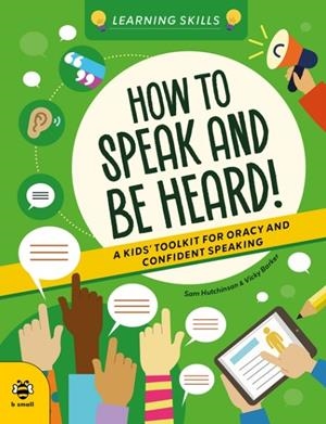 HOW TO SPEAK AND BE HEARD | 9781916851917 | SAM HUTCHINSON
