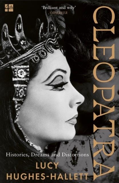 CLEOPATRA: HISTORIES DREAM AND DISTORTIONS | 9780008781323 | LUCY HUGHES-HALLETT