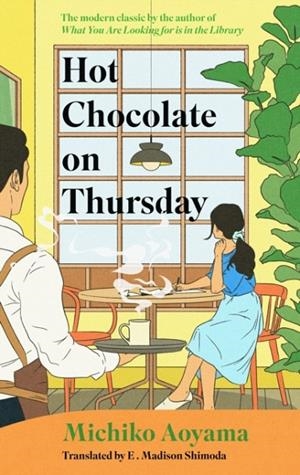 HOT CHOCOLATE ON THURSDAY | 9781529950120 | MICHIKO AOYAMA