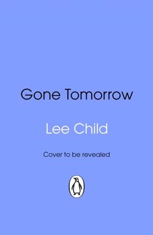 GONE TOMORROW | 9781804999110 | LEE CHILD