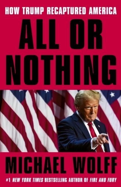 ALL OR NOTHING | 9780349144641 | MICHAEL WOLFF