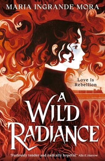 A WILD RADIANCE | 9781529536416 | MARIA INGRANDE MORA