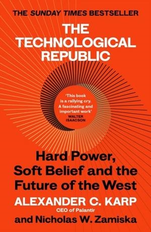 THE TECHNOLOGICAL REPUBLIC | 9781529945409 | NICHOLAS W ZAMISKA