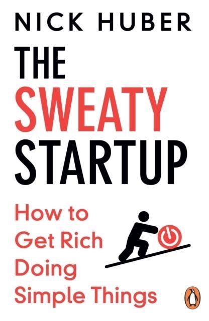 THE SWEATY STARTUP | 9781804950920 | NICK HUBER