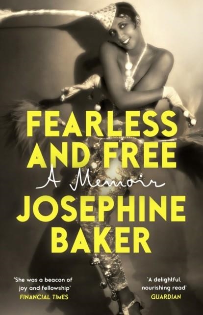 FEARLESS AND FREE | 9781784878351 | JOSEPHINE BAKER