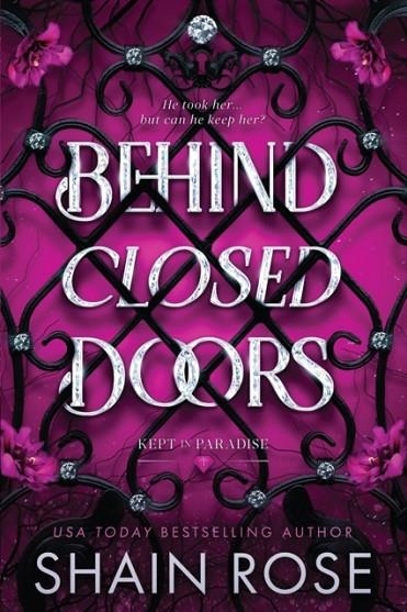 BEHIND CLOSED DOORS | 9781399749770 | SHAIN ROSE